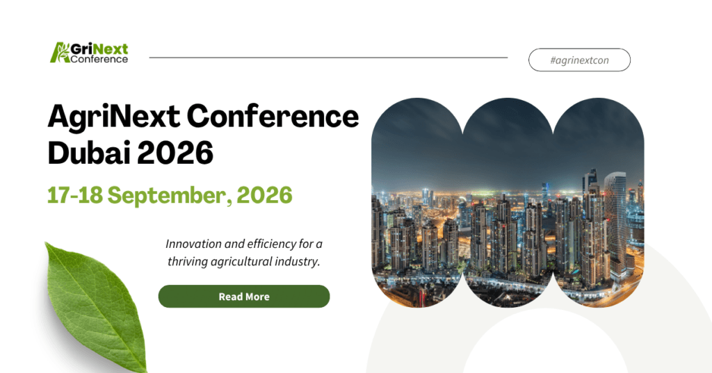 AgriNext Conference Dubai 2026: Where Agriculture Meets Innovation & Sustainability